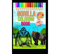 Gorilla Coloring Book: Over Unique Gorilla Designs for Kids and Adults