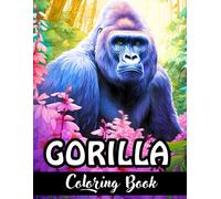 Gorilla Kingdom: A Majestic Coloring Book Expedition: Embark On An Artistic Journey With Striking Gorilla Designs - Perfect For Relaxation And Creativity!