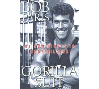 Gorilla Suit: My Adventures in Bodybuilding