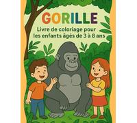 GORILLE - Livre de coloriage pour les enfants de 3 à 8 ans: Activités de coloriage et points à relier sur les gorilles - 42 dessins amusants pour stimuler la créativité des enfants