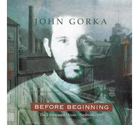 Gorka, John - Before Beginning