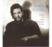 Gorka, John - Land of The Bottom Line