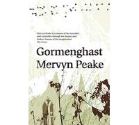 Gormenghast (Book Two Of The Classic Gormenghast Trilogy)