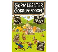 Gormlesster Gobblegeddon!: and the Feast That Wasn’t Theirs