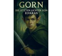 Gorn - Die letzten Lichter von Elvaran