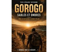 GOROGO: Sables et ombres - Boza, ou neuf années à compter mes pas