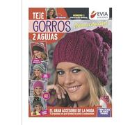 Gorros 2 Agujas: Guía Para El Tejido Del Gran Accesorio De La Moda