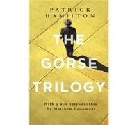 Gorse Trilogy Patrick Hamilton, (Auteur)