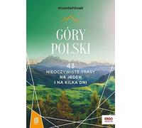 Góry Polski 43 nieoczywiste trasy Na jeden i na kilku dni MountainBook Krzysztof Bzowski, Mariola Borecka (Buch auf Polnisch)