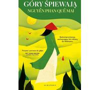 Góry śpiewają - Que Mai Nguyen Phan (livre en polonais)