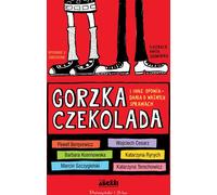 Gorzka czekolada i inne opowiadania o ważnych sprawach - Opracowanie zbiorowe (Literatur für Jugendliche auf Polnisch)