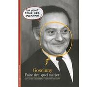Goscinny – Faire rire, quel métier ! – Gallimard – Broché