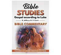 Gospel According To Luke: Bible Commentary: The Evangelicals
