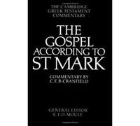 Gospel According to Saint Mark, The Cambridge Greek Testament Commentary Charles E. Cranfield (Auteur)