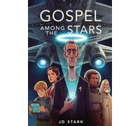 Gospel Among The Stars: Go Into All the Galaxy