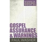 Gospel Assurance And Warnings by Paul Washer Paul Washer (Auteur)