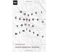 Gospel-Centered Youth Ministry: A Practical Guide (The Gospel Coalition) - [Version Originale] Inconnu (Auteur)