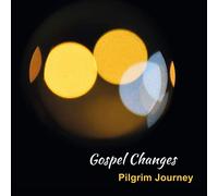 Gospel Changes - Pilgrim Journey [Import]