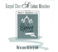 Gospel Chor St.Lukas M?Nchen - We've Come This Far By Faith