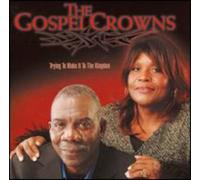 Gospel Crowns - Trying Make It to The Kingdom