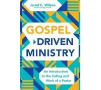 Gospel-Driven Ministry