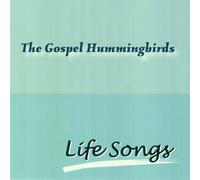 Gospel Hummingbirds - Life Songs
