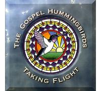 GOSPEL HUMMINGBIRDS - TAKING FLIGHT CD NEUF