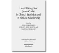 Gospel Images Of Jesus Christ In Church Tradition And In Biblical Scholarship