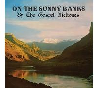 Gospel Meltones - On the Sunny Banks