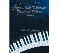 Robert L. Jefferson – Gospel Music Performance Practice and Technique – Volume 2