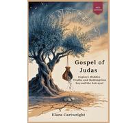 Gospel of Judas: Explore Hidden Truths and Redemption beyond the betrayal