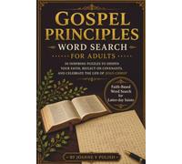 Gospel Principles Word Search for Adults: (50 Inspiring Puzzles to Deepen Your Faith, Reflect on Covenants, and Celebrate the Life of Jesus Christ - Perfect for Personal or Group Study)