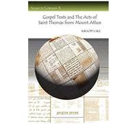 Gospel Texts And The Acts Of Saint Thomas From Mount Athos