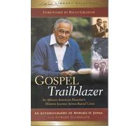 Gospel Trailblazer: An African-American Preacher's Historic Journey Across Racial Lines (Billy Graham Library Selection) by Howard O. Jones (2003-08-02)