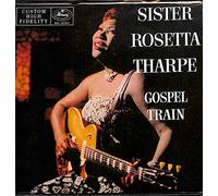 Gospel Train by Sister Rosetta Tharpe (2002-08-06)