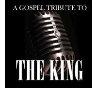 Gospel Tribute To The King