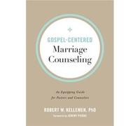 GospelCentered Marriage Counseling An Equipping Guide for Pastors and Counselors by Jeremy Pierre Jeremy Pierre (Auteur)