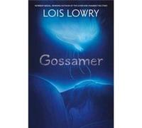 Gossamer - Lois Lowry - HarperCollins Publishers Inc - Livre en Anglais - Paperback Lois LowryLois Lowry (Auteur)