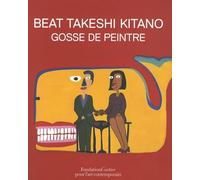 Gosse de peintre: Auteur = Beat Takeshi Kitano