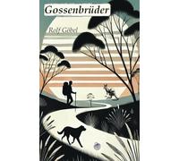 Gossenbrüder: Ein Mann und sein Hund auf der Suche nach Heimat