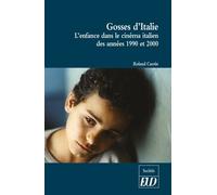 Gosses D'italie - L'enfance Dans Le Cinéma Italien Des Années 1990 Et 2000