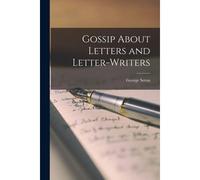 Gossip About Letters And Letter-Writers
