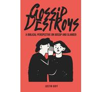 Gossip Destroys: A Biblical Perspective on Gossip and Slander