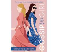 Gossip Girl: You Know You Love Me: A Gossip Girl Novel