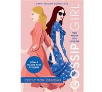 Gossip Girl You Know You Love Me by Cecily von Ziegesar Cecily von Ziegesar (Auteur)