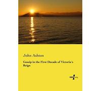 Gossip In The First Decade Of Victoria?S Reign