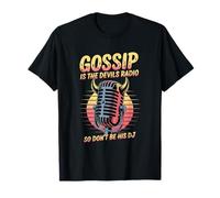 Gossip Is The Devils Radio, alors ne soyez pas DJ T-Shirt
