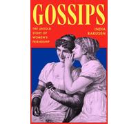 GOSSIPS: Whispers, Witch Hunts and the Power of Women's Friendships