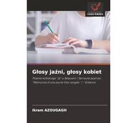 Głosy jaźni, głosy kobiet: Pisanie kobiecego "ja" u Beauvoir i Sarraute poprzez "Mémoires d'une jeune fille rangée " i " Enfance