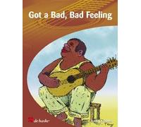 Got A Bad, Bad Feeling / Recueil
